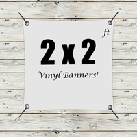 Custom 2' X 2' Vinyl Banners