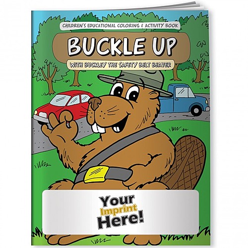 Main photo of Coloring Book   Buckle Up With Buckley The Safety Belt Beaver